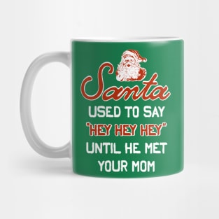 SANTA YOUR MOM Mug